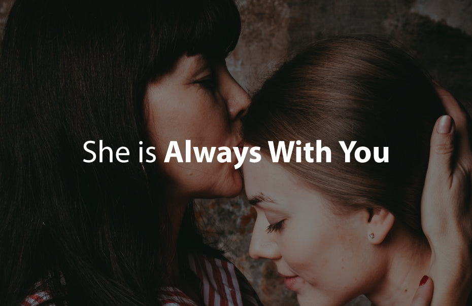 She is Always with You - Happy Mother's Day